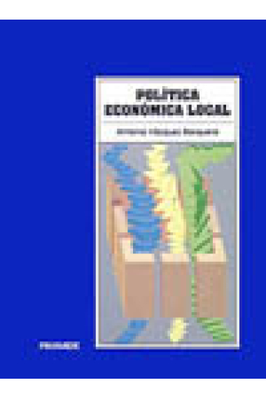 Política económica local. La respuesta de las ciudades a los desafíos del ajuste productivo.