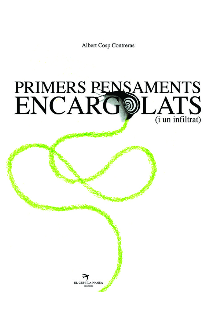 Primers pensaments encargolats (i un infiltrat)