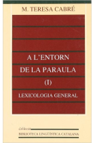 A l'entorn de la paraula.(I) lexicologia general