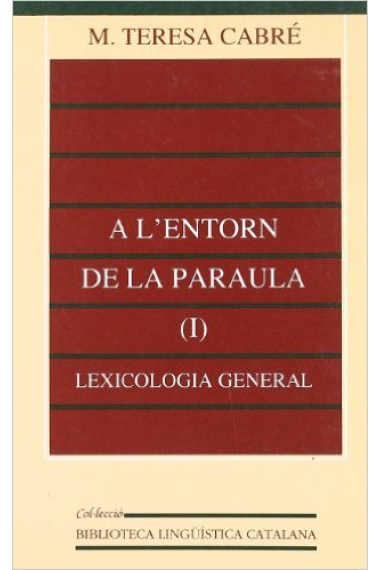 A l'entorn de la paraula.(I) lexicologia general