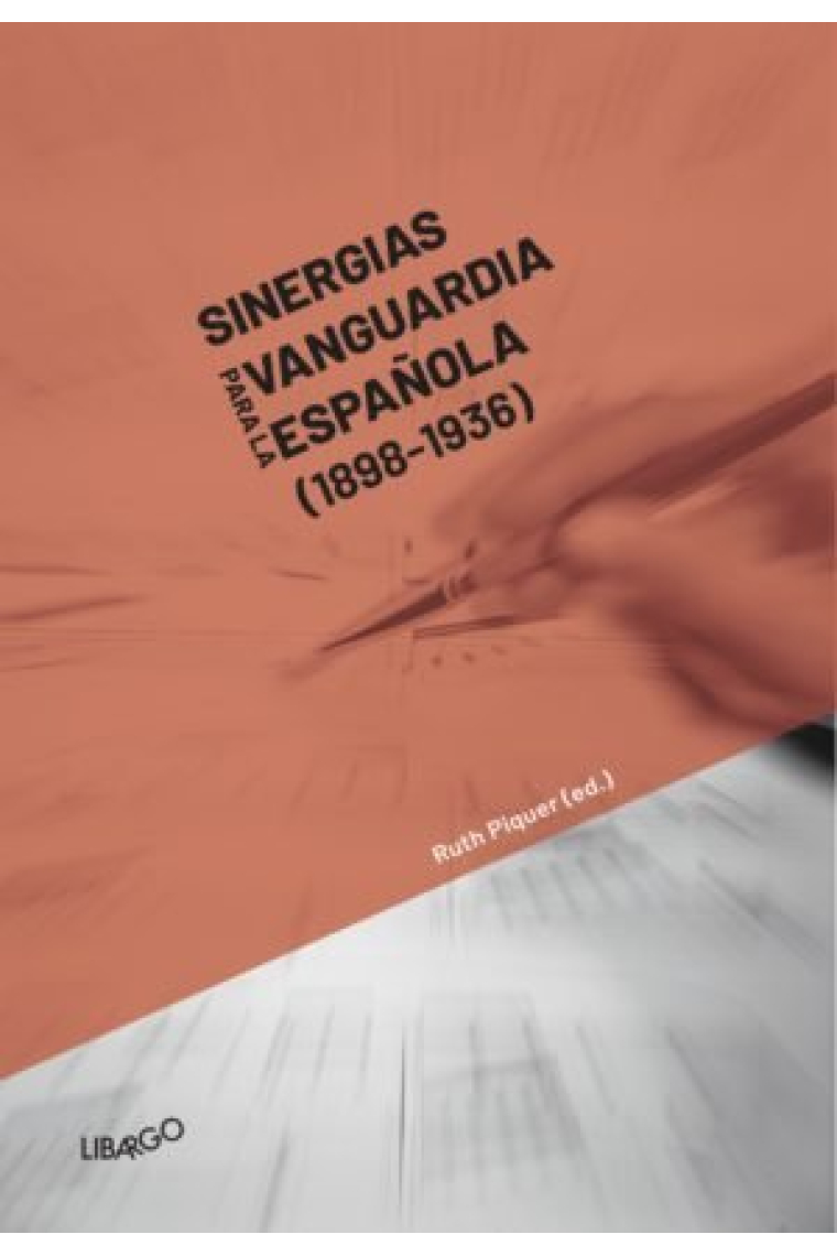 SINERGIAS PARA LA VANGUARDIA ESPAñOLA (1898 - 1936)