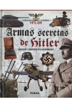 Armas secretas de Hitler. Proyectos y prototipos de la Alemania nazi