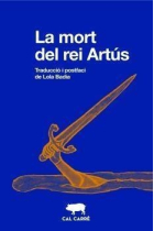 La mort del rei Artús (Traducció i postfaci de Lola Badia)