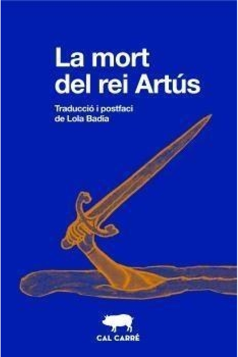 La mort del rei Artús (Traducció i postfaci de Lola Badia)