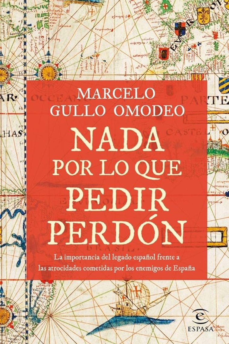 Nada por lo que pedir perdón. La importancia del legado español frente a las atrocidades cometidas por los enemigos de España