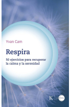 Respira. 50 ejercicios para recuperar la calma y la serenidad