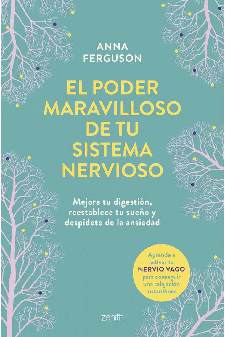 El poder maravilloso de tu sistema nervioso. Mejora tu digestión, reestablece tu sueño y despídete del estrés y la ansiedad