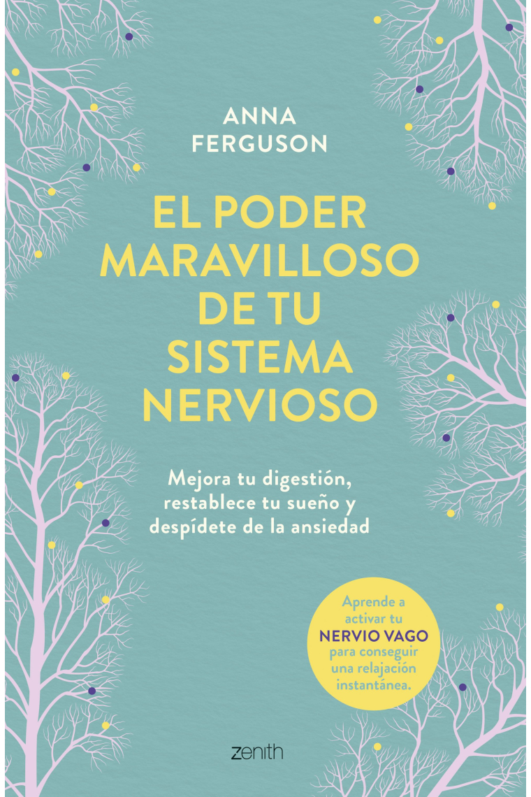 El poder maravilloso de tu sistema nervioso. Mejora tu digestión, reestablece tu sueño y despídete del estrés y la ansiedad