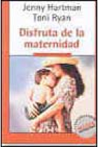 Disfruta de la maternidad