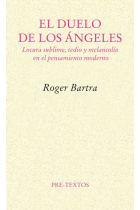 El duelo de los ángeles: locura sublime, tedio y melancolía en el pensamiento moderno