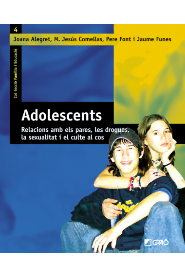 Adolescents. Relacions amb els pares, la sexualitat, les drogues i el culte al cos.