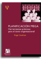 Planificación mega:herramientas prácticas para el éxito organizacional