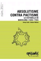 Absolutisme contra pactisme. La ciutadella de Barcelona (1640-1704)