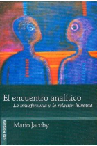 El encuentro Analítico : La Transferencia y la Relación Humana