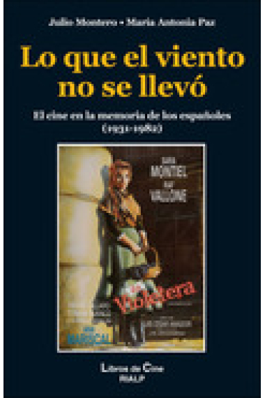 Lo que el viento no se llevó. El cine en la memoria de los españoles (1931-1982)