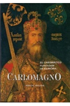 Carlomagno. El carismático fundador de Europa