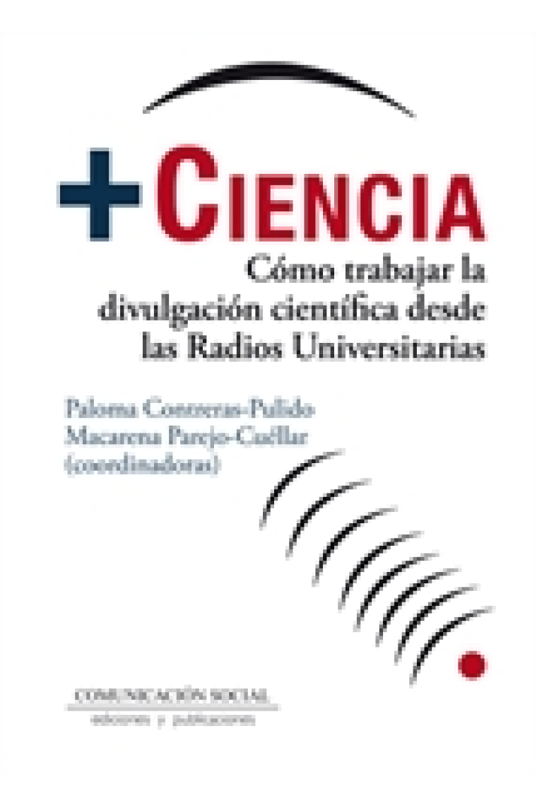 Ciencia. Cómo trabajar la divulgación científica desde las Radios Universitarias