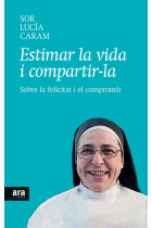 Estimar la vida i compartir-la: sobre la felicitat i el compromís