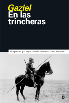 En las trincheras. El reportero que mejor narró la Primera Guerra Mundial