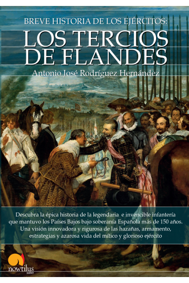 Breve historia de los ejércitos. Los Tercios de Flandes