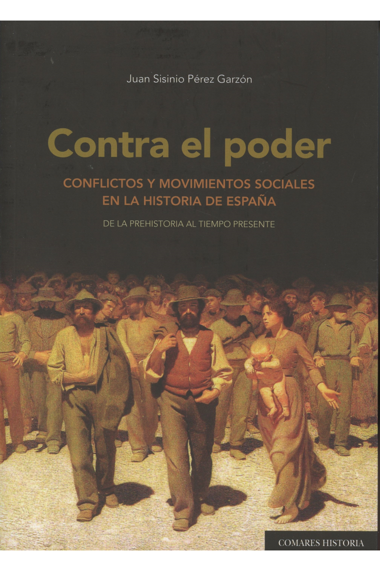 Contra el poder. Conflictos y movimiento sociales en la historia de España. De la prehistoria al tiempo presente