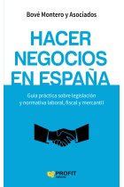 Hacer negocios en España. Guía práctica sobre legislación, normativa laboral