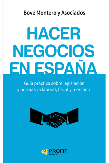 Hacer negocios en España. Guía práctica sobre legislación, normativa laboral