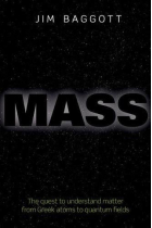 Mass: the quest to understand matter from greek atoms to quantum fields