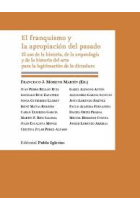 El franquismo y la apropiación del pasado. El uso de la historia, de la arqueología y de la historia del arte para la legitimación de la dictadura