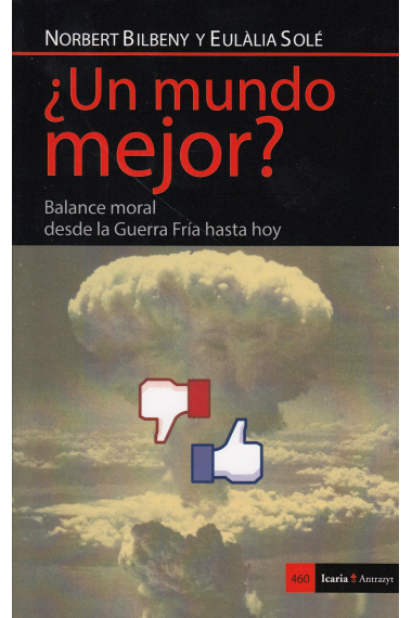 ¿Un mundo a mejor? Balance moral del mundo desde la Guerra Fría hasta hoy