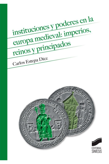 Instituciones y poderes en la Europa Medieval: imperios, reinos y principados