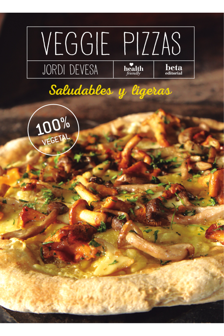 Veggie Pizzas. Saludables y ligeras