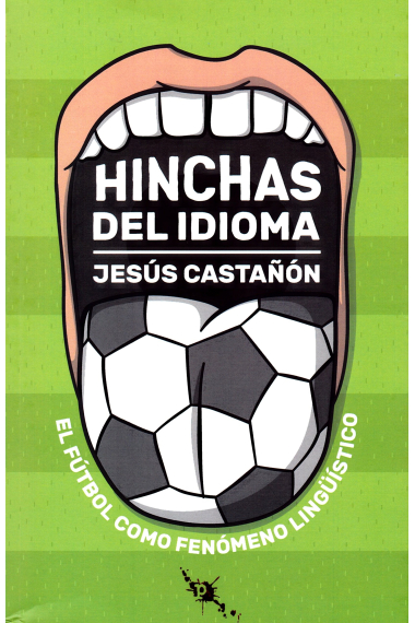 Hinchas del idioma. El fútbol como fenómeno lingüístico