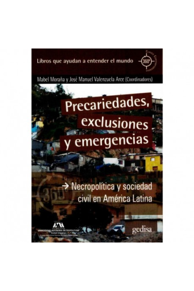 Precariedades, exclusiones y emergencias. Necropolítica y sociedad civil en América Latina