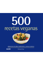 500 recetas veganas. Adaptaciones de platos tradicionales y nuevas creaciones