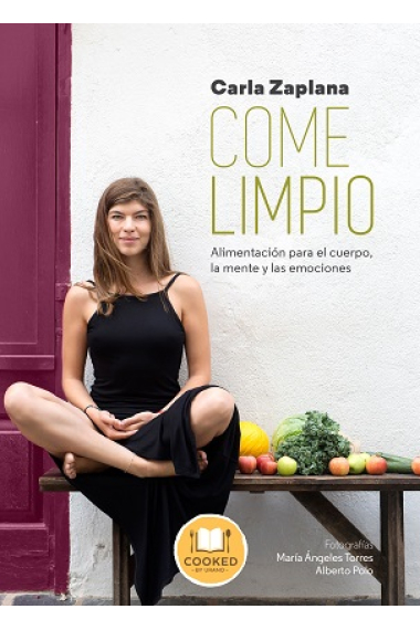 Come limpio. Alimentación para el cuerpo, la mente y las emociones