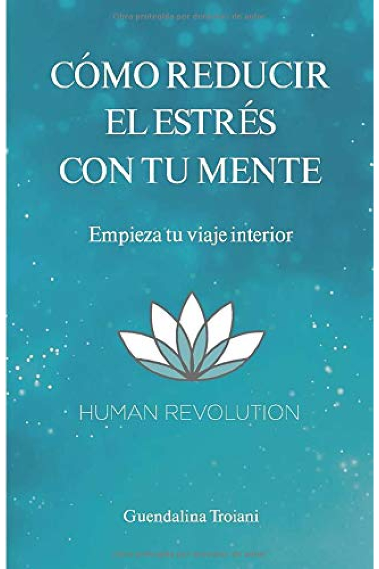 Cómo reducir el estrés con tu mente: Empieza tu viaje interior