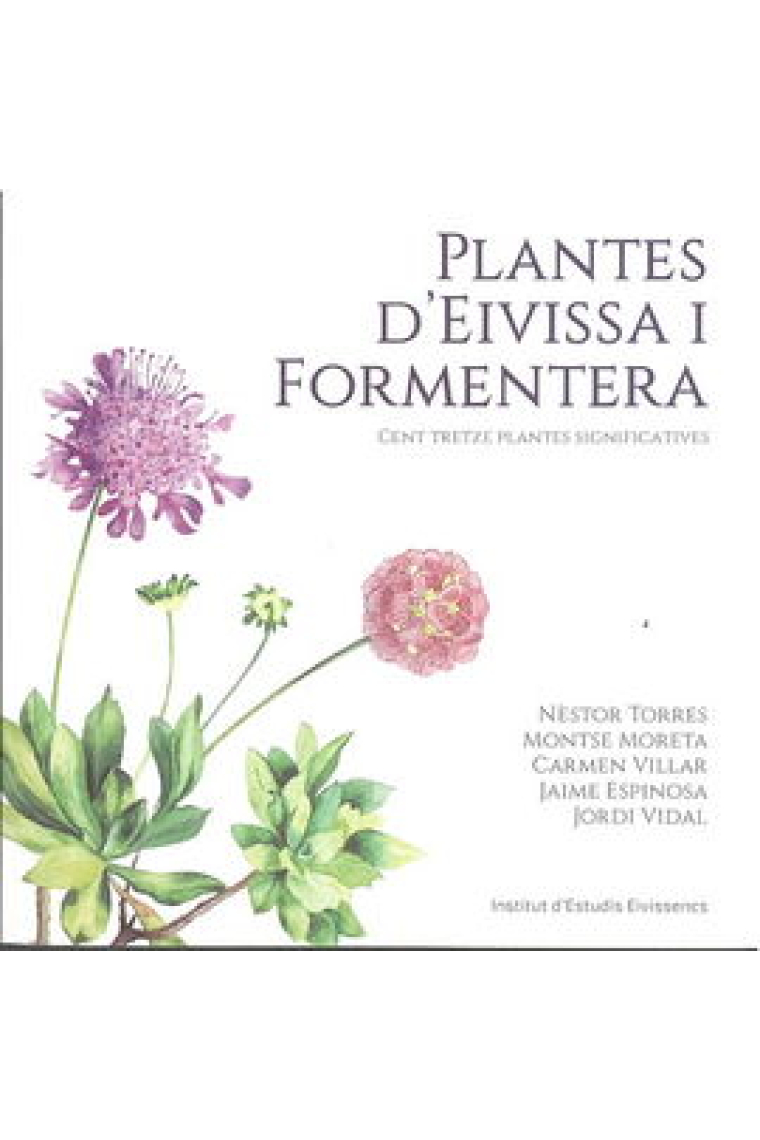 Plantes d'Eivissa i Formentera. Cent tretze plantes significatives