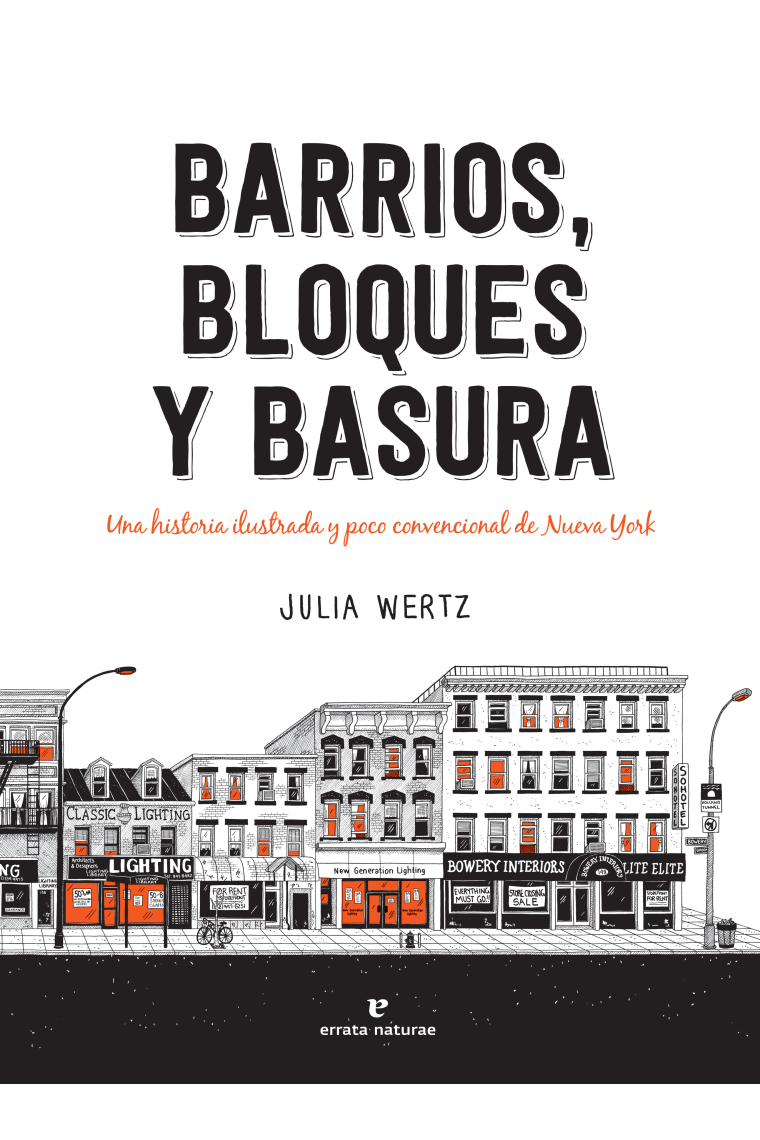 Barrios, bloques y basura. Una historia ilustrada y poco convencional de Nueva York