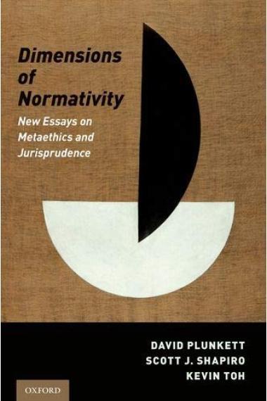 Dimensions of Normativity: New Essays on Metaethics and Jurisprudence