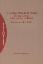 La destrucción de la forma (y otros escritos sobre poesía y conflicto)