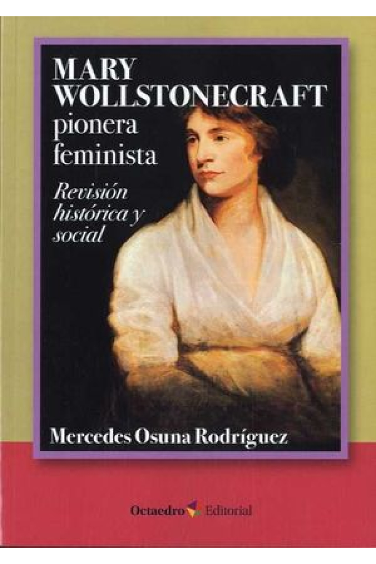 Mary Wollstonecraft: pionera feminista. Revisión histórica y social