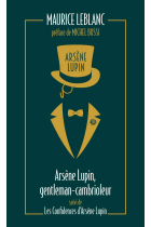 Arsène Lupin. Tome 1: Arsène Lupin, gentleman cambrioleur suivi de Les confidences d'Arsène Lupin