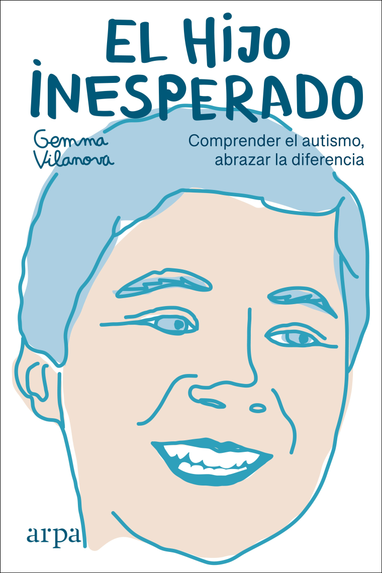 El hijo inesperado. Comprender el autismo, abrazar la diferencia