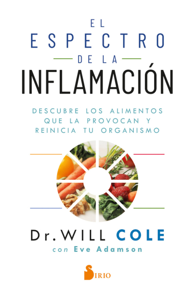 El espectro de la inflamación. Descubre los alimentos que le provocan y reinicia tu organismo