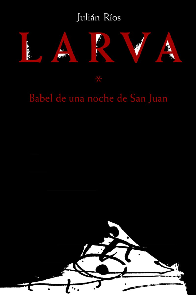 Larva. Babel de una noche de San Juan