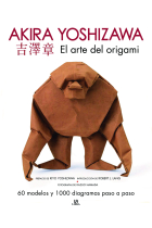 El Arte del Origami. Akira Yoshizawa. 60 Modelos y 1.000 Diagramas Paso a Paso