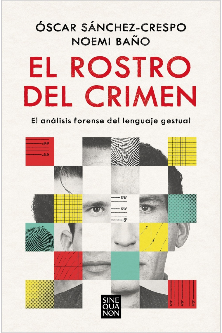 El rostro del crimen. Un análisis forense del lenguaje gestual