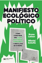 Manifiesto ecológico político. Cómo construir una clase ecológica consciente y orgullosa de sí misma