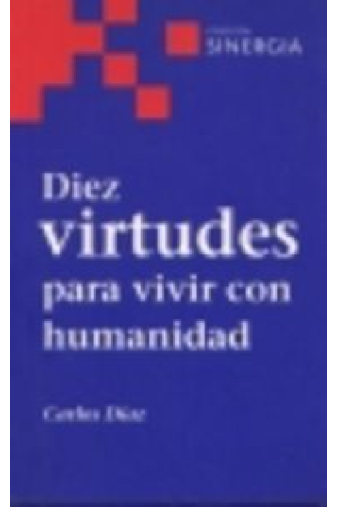 D¡ez virtudes para vivir con humanidad